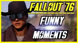 FALLOUT 76 FUNNY MOMENTS - EP 2 (FO76 Funny Moments, Mods, Fails, Kills, Fallout 76 Funtage)