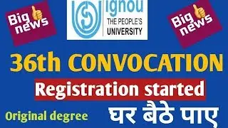 IGNOU 36 Convocation 2022 | Online Registration | Fee | Original Certificate |  Apply online | New