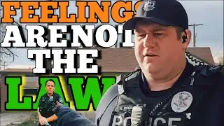 COPS ENFORCING FEELINGS BECAUSE THEY DON&rsquo;T KNOW THE LAW!