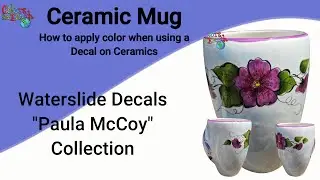 Ceramic Mug-How to apply color when using a waterslide decal on ceramics!