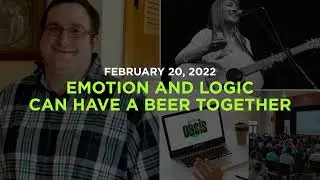 Emotion and Logic Can Have a Beer Together | Jake Atchison  Feb 20, 2022   Promo
