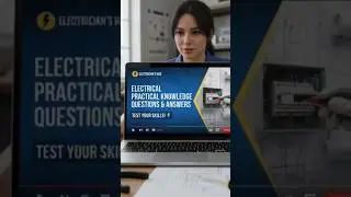 Top10 Electrical Practical Knowledge Questions and Answers Electrician Interview Preparation Safety
