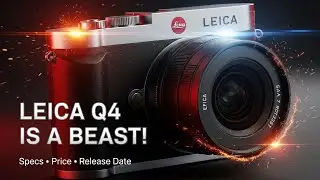 Leica Q4 Is a BEAST! Full Specs, Price & Release Date Breakdown 📸