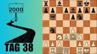 Ich spiele jeden Tag Schach bis 2000 ELO - Tag 38