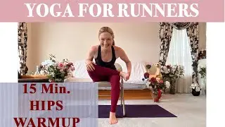 Runners' Yoga: 15-Min Hip Stretching Warmup | Yoga with Genene