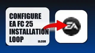How To Configure EA FC 25 Installation Loop 2025 (QUICK FIX) (2026)