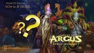 hOw to-Legion 7.3 Shadows of Argus Campaign-Velen vs Archimonde + Unlocking Mac'Aree World Quests