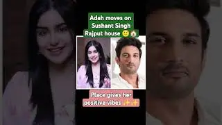 #Adah sharma moves into SSR's house#youtubeshorts #shorts