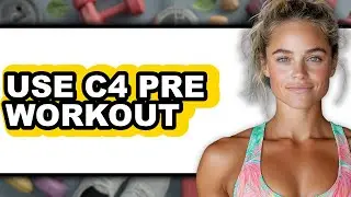 How To Use C4 Pre Workout (Full Guide)