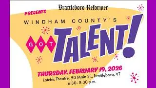 Brattleboro Reformer Presents: Windham County's Got Talent 2/19/26