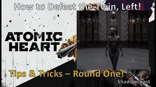 How to Defeat the Left Twin in Atomic Heart (Round 1)! Tips and Tricks to Taking on the Left Twin