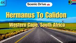Scenic Drive from Hermanus to Calidon | Beautiful Western Cape Road Trip