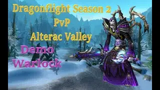 Demonology Warlock PvP - Dragonflight Season 2 -  Alterac Valley
