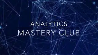Analytics Mastery Sessions Join Us