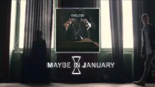 MAYBE IN JANUARY - Endless (Official Music Video)