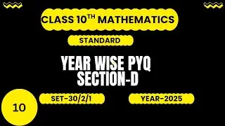 #10 CBSE CLASS 10TH MATHS PYQ 2025 | SECTION D | INTOTOMATHS 