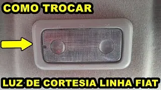 COMO TROCAR LUZ DE CORTESIA UNO ATTRACTIVE E LINHA FIAT