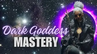 Embody the Archetypes of the Dark Goddess. Become the Master of your Reality