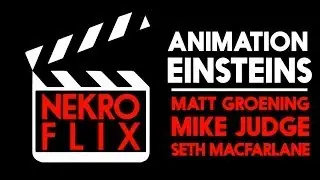 Nekro Flix: Animators - Matt Groening, Mike Judge & Seth Macfarlane