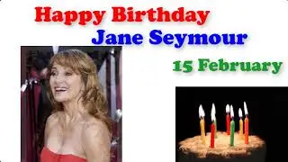 Happy Birthday Jane Seymour 15 February