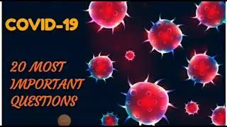 COVID-19 || 20 IMPORTANT QUESTIONS ||  COMPETITIVE EXAM PATTERN || IMPORTANT TOPIC ||  GK || 2020