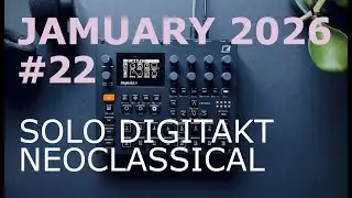 JAMUARY 2026 Day 22: Solo Digitakt Electronica with Strings