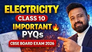 Electricity Class 10 PYQs | Most Important Questions | CBSE Board Exam 2026