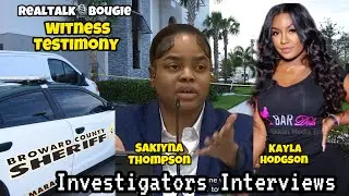 SAKIYNA THOMPSON INVESTIGATION | WITNESS INTERVIEWS WITH DETECTIVES | KAYLA HODGSON CASE