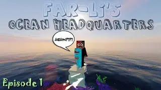 Far-Li's Ocean Headquarters.. Again? (Minecraft Lets Play EP 1) (4K)