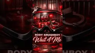 WAIT 4 ME l Rody Smashnoy l AUDIO