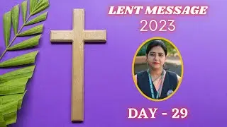 Mrs. Ritu Das || Lent Days Message|| DAY - 29|| 2023 |