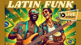 Latin FUNK GROOVE LIVE 24/7 ♫ When Funk Meets Fiesta ✧ World Funk Beats & Groove Vibration