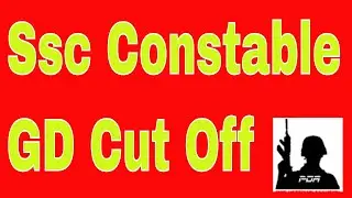 Ssc Constable GD 2018  Cut Off Estimated