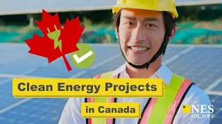 Clean Energy Projects Creating JOBS In Canada | NES Fircroft