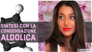 CONDENSAZIONE ALDOLICA: COME SI APPLICA IN UNA SINTESI?