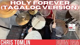 Holy Forever - DRUMCAM - Tagalog Version - Chris Tomlin - gloryfall