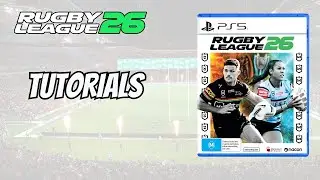 Rugby League 26 Tutorials
