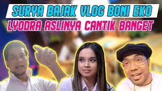 DI BALIK LAYAR - SURYA BAJAK VLOG BONI EKO, ADA LYODRA TERNYATA ASLINYA CANTIK BANGET