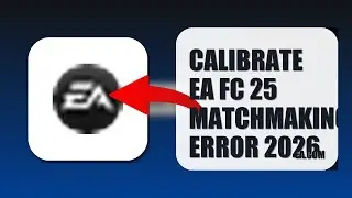 How To Calibrate EA FC 25 Matchmaking Error 2026 (EASY GUIDE)