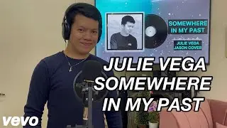 JULIE VEGA - SOMEWHERE IN MY PAST (JASON COVER)