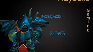 World of Warcraft How To Get: Bloodfang Recolor (Gloves)