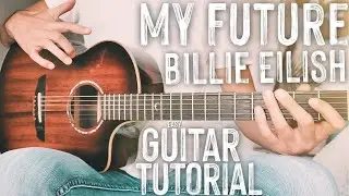 My Future Billie Eilish Guitar Tutorial // My Future Guitar // Guitar Lesson #788