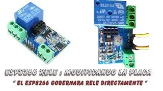 Rele  ESP8266: Modificando la Placa.