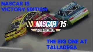 NASCAR 15 Victory edition crash - The Big One at Talladega