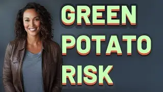 Are Green Potatoes Really Dangerous to Eat?