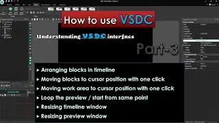 Understanding VSDC interface and how to use it Part-3 | VSDC free video editor | VSDC tutorials