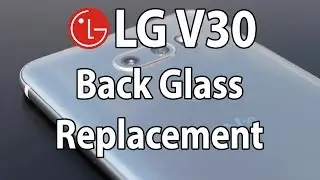 Best Lg v30 back glass replacement, uncut start to finish