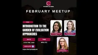 Women in RMEL Meetup 27th February 2025_Introduction to the Garden of Evaluation Approaches