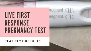 POSITIVE FIRST RESPONSE PREGNANCY TEST-REAL TIME