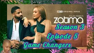 [RECAP] Tyler Perry's ZATIMA  / SEASON 3 / EPISODE 5 / GAME CHANGERS [REVIEW]